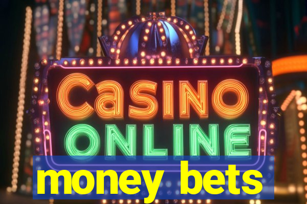 money bets